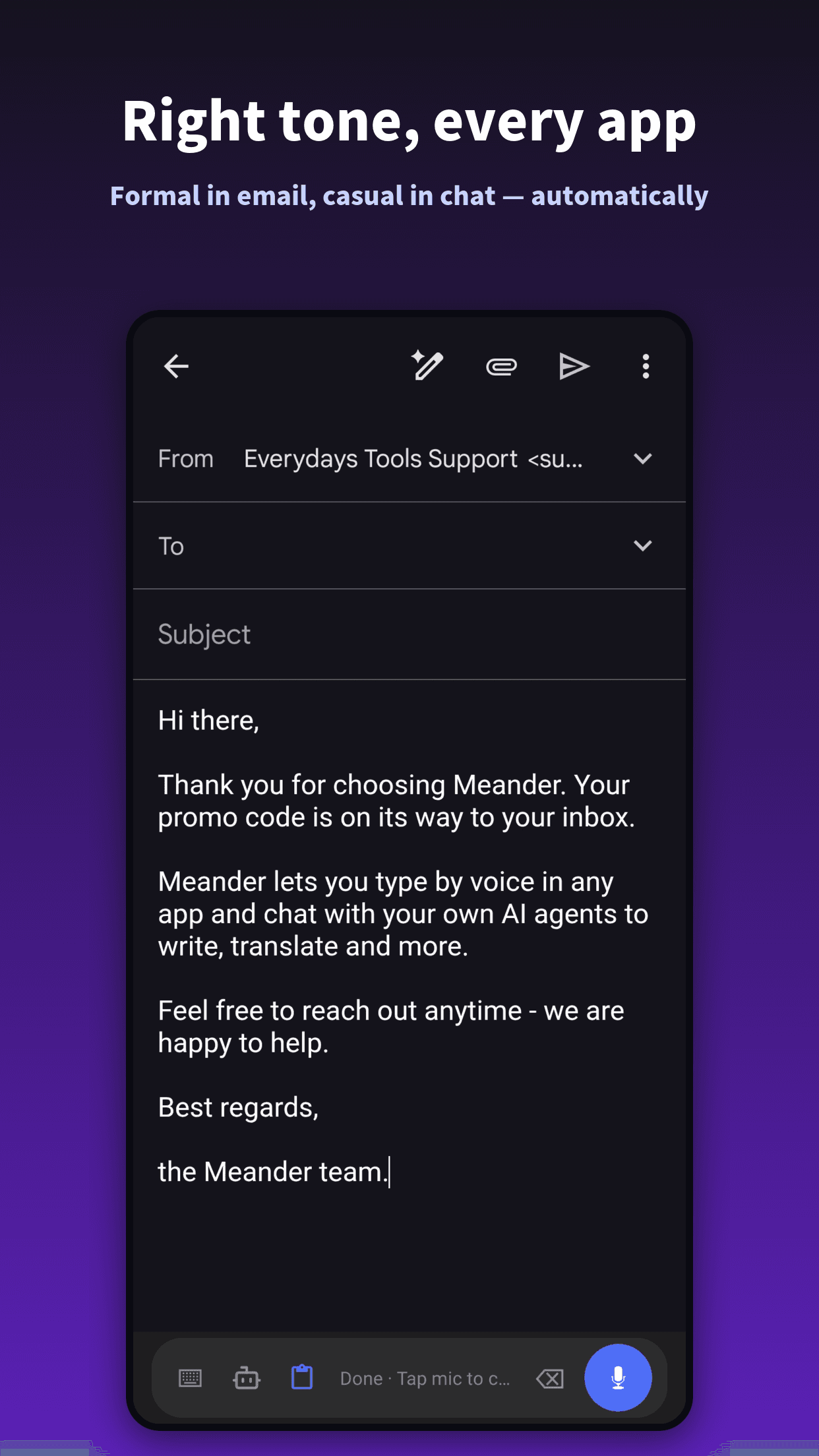 Right tone, every app — formal in email, casual in chat